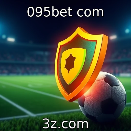 095bet com Análise das Melhores Apostas em Partidas de Futebol para 2025