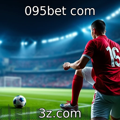 095bet com Apostas esportivas: A análise que você não pode ignorar